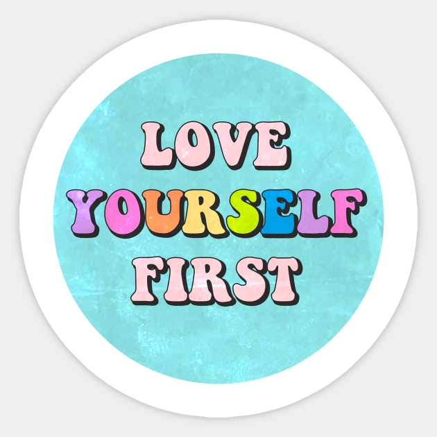 Love Yourself First button Sticker by lolosenese